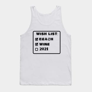 wish list beach wine 2021 Tank Top